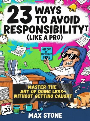 cover image of 23 Ways  to  Avoid  Responsibility  (Like a Pro)